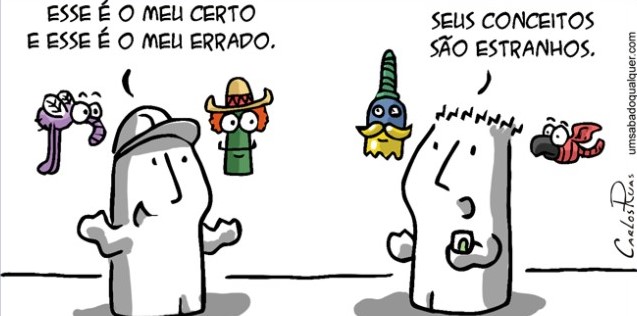 Charge em que duas pessoas estranham os conceitos de certo e errado uma da outra.