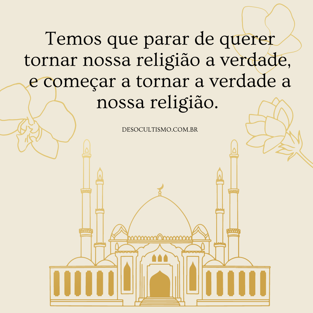 Cartaz bege com desenho de mesquita apresenta uma frase sobre colocar a verdade acima da religião.