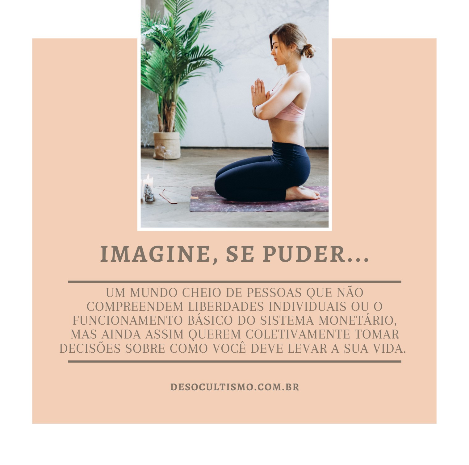 Cartaz rosado com mulher meditando questiona decisões coletivas sobre liberdades individuais e sistema monetário.