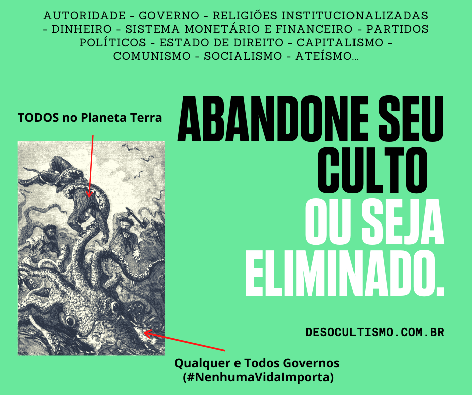 Cartaz verde enumera instituições e ideologias e apresenta a frase provocativa Abandone seu culto ou seja eliminado.